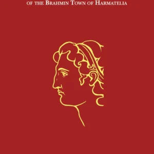Alexander’s Campaigns in Sindh and Baluchistan and Siege of the Brahmin Town of Harmatella