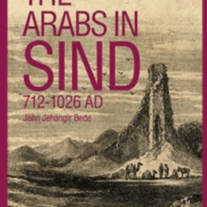 The Arabs in Sindh 712-1026 AD